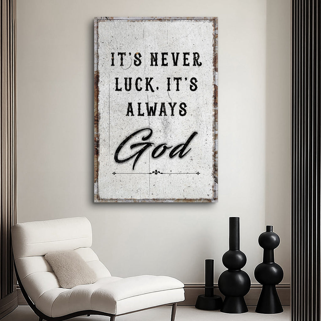 Es ist niemals Glück, es ist immer Gottes Glaube Wandbild
